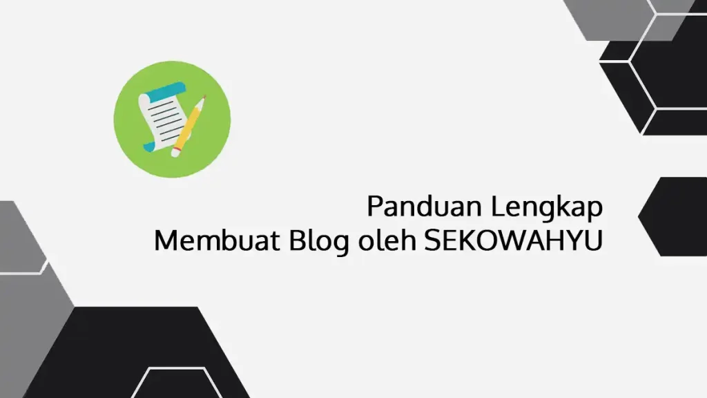 Panduan Lengkap Membuat Blog oleh SEKOWAHYU